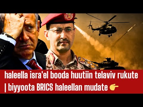 Oduu Ammee Haleella Isra El Booda Huutiin Telaviv Rukute BRICS Haleelame