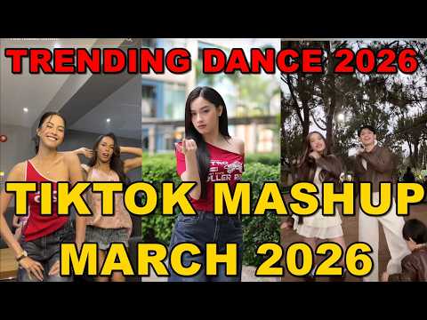 TIKTOK DANCE MASHUP MARCH 2026 TIKTOK DANCE TREND 2026