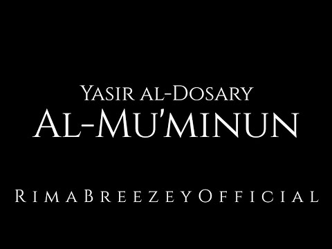 BEST RECITATION EVER Al Mu Minun Yasir Ad Dawsari