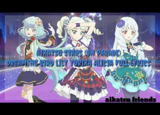 FULL LYRICS Aikatsu On Parade Dreaming Bird Kanji Romaji Lyrics Lily Yurika Alicia