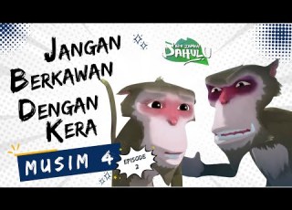 Pada Zaman Dahulu S04E02 Jangan Berkawan Dengan Kera