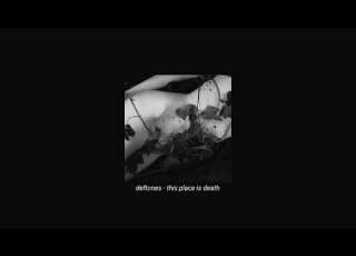 Deftones This Place Is Death Slowed Reverb