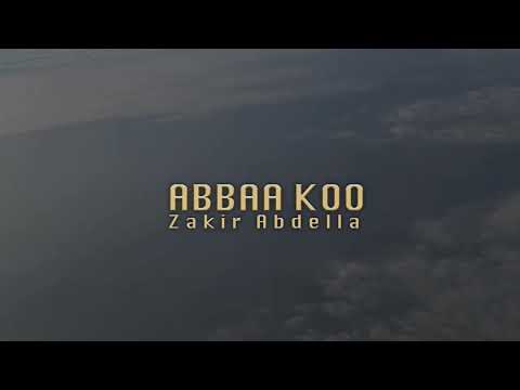 ABBAA KOO Zakir Abdella New Ethiopian Oromo Music 2026