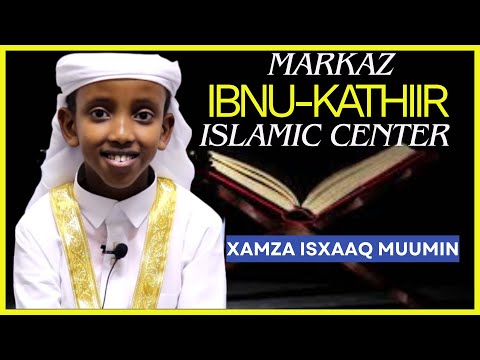 MARKAZ IBNU KATHIIR ISLAMIC CENTER XAMZA ISXAAQ MUUMIN MARKAZ IBNU KATHIIR ISLAMIC CENTER XAMZA ISXAAQ MUUMIN