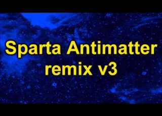  Sparta Antimatter Remix V3