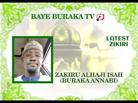 ZAKIRU ALHAJI ISAH BURAKA ANNABI LATEST ZIKIRI