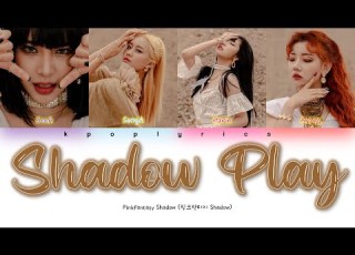  PinkFantasy Shadow 핑크판타지 Shadow Shadow Play 그림자 Color Coded Lyrics Han Rom Eng