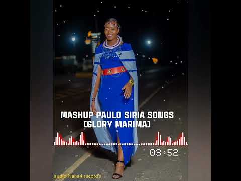 MASHUP PAULO SIRIA SONGS BY GLORY MARIMA Coming Soon
