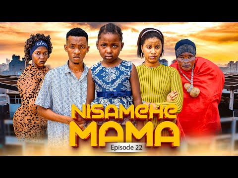 NISAMEHE MAMA Full Episode 22 Love
