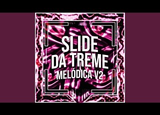  Slide Da Treme Melódica V2 Instrumental Sped Up