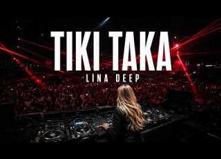  TIKI TAKA Bass House Tech House 2026 Lina Deep