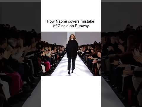When Naomi Campbell Saved Gisele Bündchen On The Runway When Naomi Campbell Saved Gisele Bündchen On The Runway