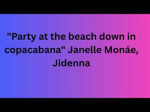 Party At The Beach Down In Copacabana FULL SONG Janelle Monáe Jidenna