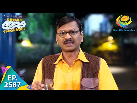 Taarak Mehta Ka Ooltah Chashmah Episode 2587 Full Episode