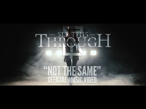 See This Through Not The Same Official Music Video