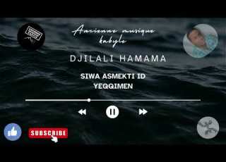 Djilali Hamama Chanson Siwa Asmekti D Yeqimen