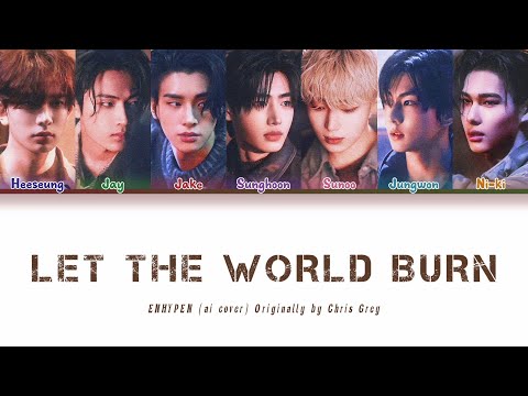 ENHYPEN Let The World Burn Ai Cover By Chris Grey MM SUB ENHYPEN Let The World Burn Ai Cover By Chris Grey MM SUB