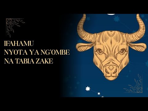 FAHAMU TABIA ZA NYOTA YA NG OMBE UCHAMBUZI KAMILI WA NYOTA YA NG OMBE