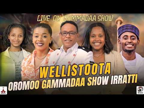 WELLISTOOTA OROMOO GAMMADAA SHOW IRRATTI