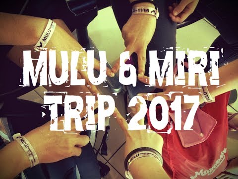 Mulu Miri Trip 2017