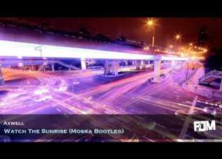  Axwell Watch The Sunrise Moska Bootleg