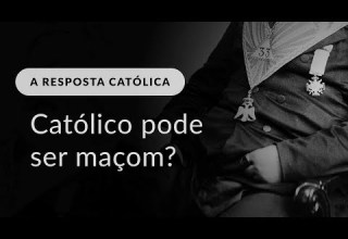 Um Católico Pode Ser Maçom