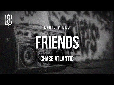 CHASE ATLANTIC FRIENDS Lyrics