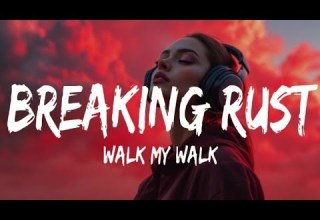 Breaking Rust Walk My Walk Lyrics