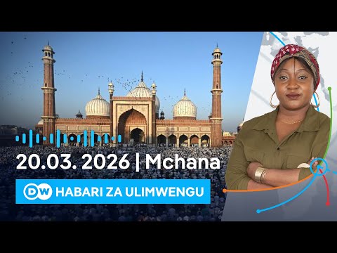 DW Kiswahili Habari Za Ulimwengu 20 03 2026 Mchana Swahili Habari Leo Podcast