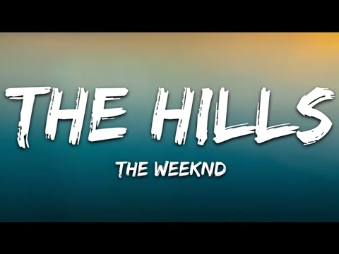 The Hills The Weeknd Lyrics Soulyrics7