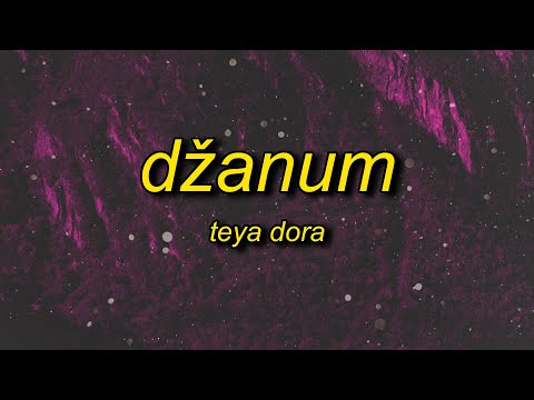 Teya Dora Džanum Sped Up Tiktok Version Lyrics Moje More