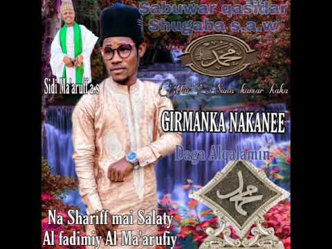 SABUWAR QASIDAR NA SHARIFF MAI SALATY MAI SUNA GIRMANKA NAKANE SAWW
