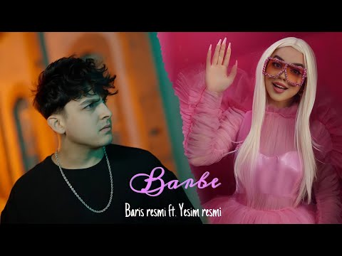 Barış Resmi Yeşim Resmi Barbie Official Music Video 2022 باريش دادا يشيم باربي