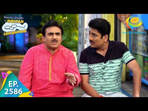 Taarak Mehta Ka Ooltah Chashmah Episode 2586 Full Episode