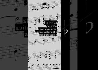 Lament Piece For Alto Saxophone Guitar Violoncello And Percussion
