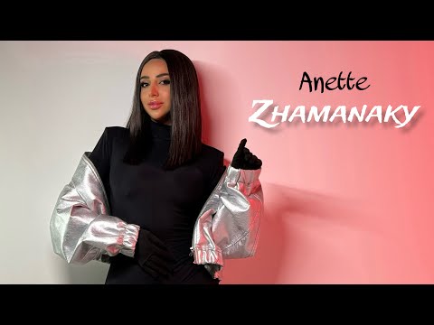 Anette Zhamanaky Ժամանակը
