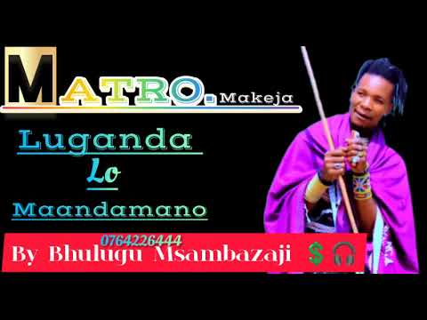 MATRO MAKEJA UJUMBE LUGANDA LO MAANDAMANO BY BHULUGU MSAMBAZAJI WA NYIMBO PEPEYA CHUNYA MBEYA