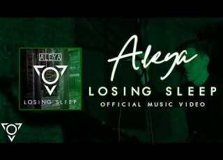  Aleya Losing Sleep Official Music Video