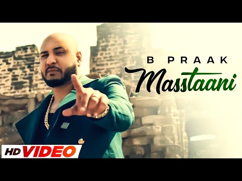 Masstaani HD Video B Praak Jaani Arvindr Khaira Latest Punjabi Songs 2024