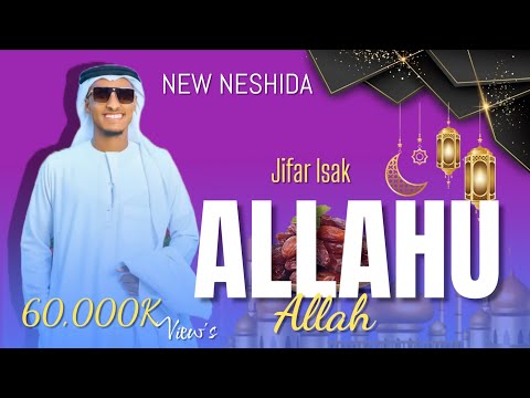 New Beautiful Menzuma 2025 Jifar IsakOfficial Allahu Allaah Nashiida 2017