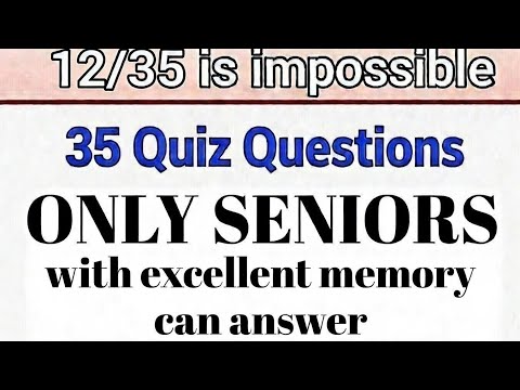 35 Quiz Questions Only Seniors With Excellent Memory Can Answer