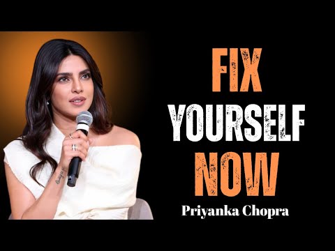 Fix Yourself First PRIYANKA CHOPRA S Powerful Blueprint For Women Motivational Wake Up Call