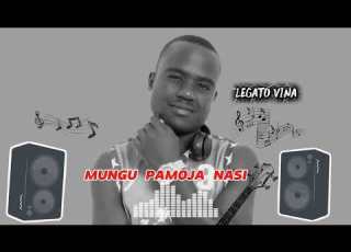  MUNGU PAMOJA NASI LEGATO VINA Official Audio