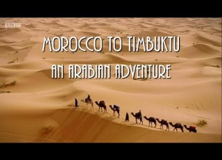  Morocco To Timbuktu An Arabian Adventure Episode 1 BBC