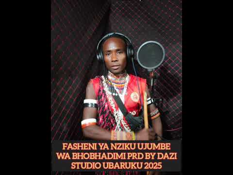FASHENI YA NZIKU UJUMBE BHOBHADIMI PRD BY DAZI STUDIO UBARUKU 2025 FASHENI YA NZIKU UJUMBE BHOBHADIMI PRD BY DAZI STUDIO UBARUKU 2025