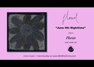  Florist June 9th Nighttime Official Audio