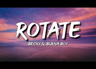 Becky G Burna Boy Rotate Letra Lyrics