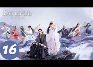 المسلسل الصيني الحب المؤلم الحلقة 16 Fateful Love WeTV