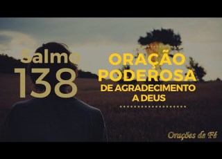 Salmo 138 Oração Poderosa De Agradecimento A Deus