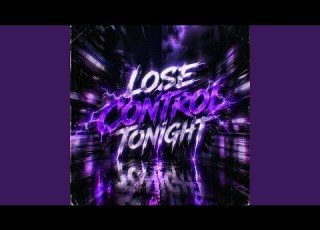  Lose Control Tonight